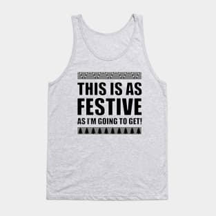 This Is As Festive As I'm Going To get! Tank Top